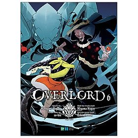 OVERLORD - Tập 6 (Phiên Bản Manga)