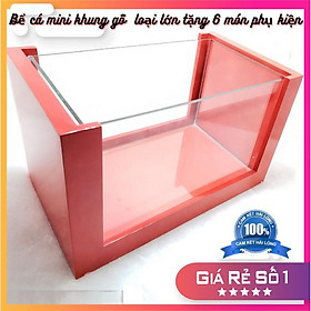 Bể cá mini KHUNG GỖ mịn loại lớn nuôi cá cảnh để bàn tặng 6 món phụ kiện