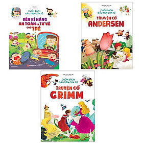 Combo - Cuốn Sách Đầu Tiên Của Tớ: Rèn kĩ năng an toàn và tự vệ cho trẻ + Truyện Cổ Grimm + Truyện Cổ Andersen - Bản Quyền
