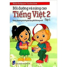 Sách - Bồi Dưỡng Và Nâng Cao Tiếng Việt 2 - Tập 1 (Theo Chương Trình Giáo Dục Phổ Thông Mới)
