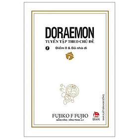 Doraemon - Tuyển Tập Theo Chủ Đề Tập 7: Điểm 0 & Bỏ Nhà Đi (Tái Bản 2019)