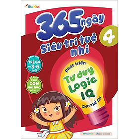 365 Ngày Siêu Trí Tuệ Nhí - Phát Triển Tư Duy Logic IQ Cho Trẻ Em - Tập 4