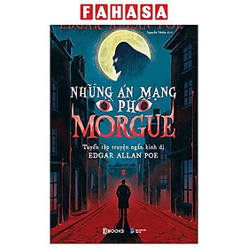 Những Án Mạng Ở Phố Morgue - Tuyển Tập Truyện Ngắn Kinh Dị Edgar Allan Poe - AZ Việt Nam