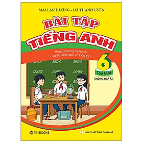 Bài Tập Tiếng Anh 6 Tập 1 - Không Đáp Án (Theo Chương Trình Mới Của Bộ GD&ĐT)