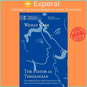 Sách - The Pastor as Theologian - The Formation Of Today'S Minis by The Very Revd Dr Wesley Carr (UK edition, paperback)