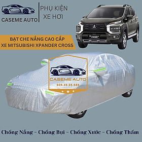 Bạt phủ xe ô tô tráng nhôm cao cấp dành cho xe MITSUBISHI XPANDER CROSS, 3 lớp chống nóng, chống thấm, chống bụi - Hàng Chính Hãng