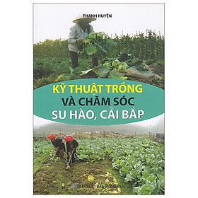 Hình ảnh Kỹ Thuật Trồng Và Chăm Sóc Su Hào, Cải Bắp