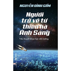 Sách - Người Trở Về Từ Thiên Hà Ánh Sáng - Tiểu Thuyết Khoa Học Viễn Tưởng - Thái Hà Books