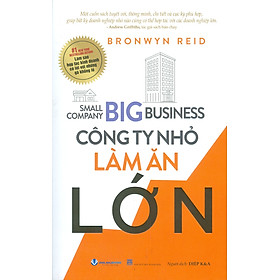 Công Ty Nhỏ Làm Ăn Lớn (Small Company Big Business) - Làm sao hợp tác kinh doanh có lời với những gã khổng lồ