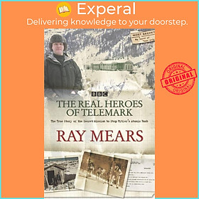 Sách - The Real Heroes Of Telemark by Ray Mears (UK edition, paperback)