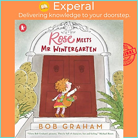 Sách - Rose Meets Mr Wintergarten by Bob Graham (UK edition, paperback)