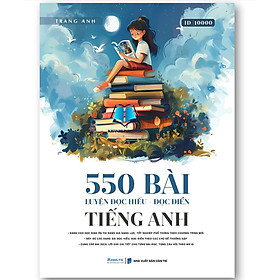 Sách - 550 bài Đọc hiểu - Đọc điền Tiếng Anh