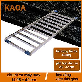 CẦU ĐI XE MÁY INOX . kt 95x40 cm