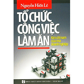 Hình ảnh Tổ Chức Công Việc Làm Ăn - Kim Chỉ Nam Của Nhà Doanh Nghiệp