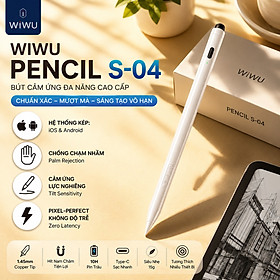 Bút cảm ứng đa năng cho iPhone iPad Androids hỗ trợ tì tay không độ trễ WIWU Pencil S-04 - Cảm ứng lực nghiêng cao cấp, Hệ Thống Kép iOS Android, Magnetic | Pixel Perfect | Sạc Type-C - Hàng nhập khẩu
