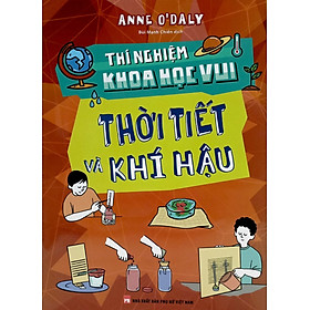 Thí Nghiệm Khoa Học Vui - Thời Tiết Và Khí Hậu _ML