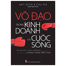 Sách: Võ Đạo Trong Kinh Doanh Và Cuộc Sống - Bí quyết cho những thành công đột phá - TSKN