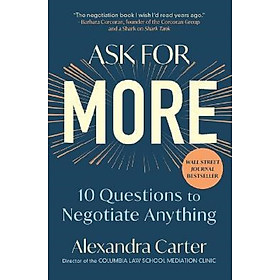 Ask for More 10 Questions to Negotiate Anything