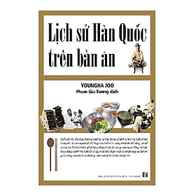 Download sách Lịch Sử Hàn Quốc Trên Bàn Ăn 