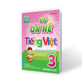 Sách Vở Ôn Hè Tiếng Việt Lớp 3- Dành Cho Học Sinh Lớp 3 Lên Lớp 4 (Theo Chương Trình SGK Mới Nhất)