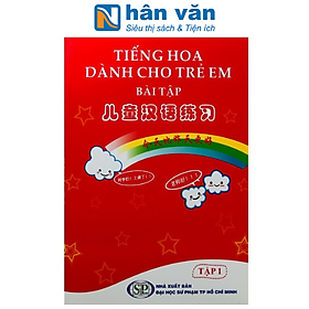 Ảnh bìa Sách - Tiếng Hoa Dành Cho Trẻ Em - Tập 1 - Bài Tập - Độc quyền Nhân Văn 