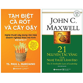 Combo Sách Quản Trị Hay : Tạm Biệt Cà Rốt Và Cây Gậy + 21 Nguyên Tắc Vàng Của Nghệ Thuật Lãnh Đạo