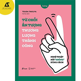 Từ Chối Ấn Tượng – Thương Lượng Thành Công (Nghệ Thuật Nói ''Không" Đúng Cách)