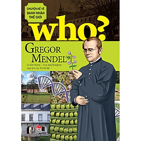 Sách - Who? Chuyện kể về danh nhân thế giới : Gregor Mendel