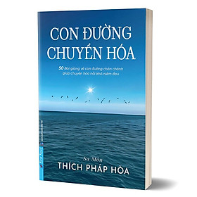 Con Đường Chuyển Hoá - Sa Môn Thích Pháp Hòa