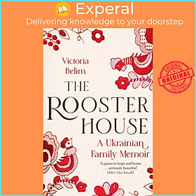 Sách - The Rooster House - A Ukrainian Family Memoir by Victoria Belim (UK edition, hardcover)