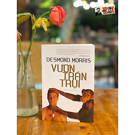 Hình ảnh VƯỢN TRẦN TRỤI – Desmond Morris – Vương Ngân Hà dịch – Nhã Nam – NXB Hội nhà văn (Bìa mềm)