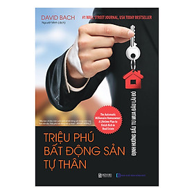 [Download Sách] Triệu Phú Bất Động Sản Tư Thân: Định Hướng Đầu Tư Mua Đâu Lãi Đó