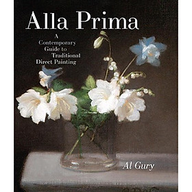 Nơi bán Alla Prima: A Contemporary Guide to Traditional Direct Painting - Giá Từ -1đ