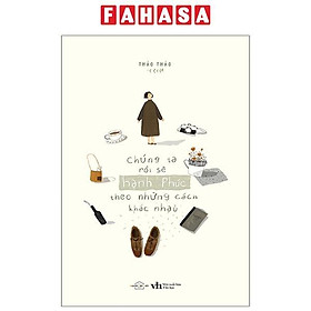 Sách - Chúng Ta Rồi Sẽ Hạnh Phúc Theo Những Cách Khác Nhau (Tái Bản 2025)