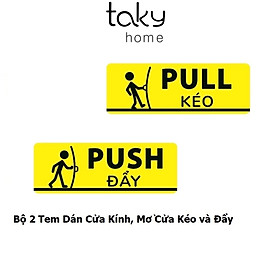 Bộ 2 Tem Dán Cửa Kính, Mở Cửa Kéo và Đẩy | Pull & Push - Tem Decal Nhựa Cảnh Báo Dán Cửa Ra Vào, Tiện  TakyHome 5001