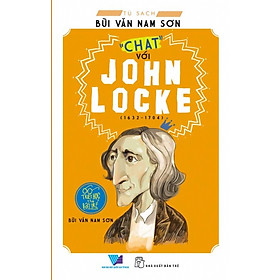 TRIẾT HỌC CHO BẠN TRẺ - CHAT VỚI JOHN LOCKE
