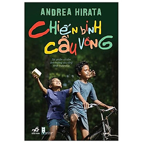 [Download Sách] Andrea Hirata - Chiến Binh Cầu Vồng