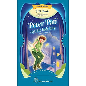 Sách Danh Tác Rút Gọn - Peter Pan - Cậu Bé Biết Bay