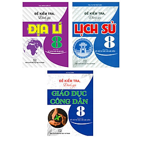 Combo Đề Kiểm Tra Đánh Giá Địa Lí + Lịch Sử + GDCD Lớp 8 (Bám Sát SGK Kết Nối) - HA