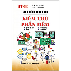 [Download Sách] Giáo Trình Thực Hành Kiểm Thử Phần Mềm - Từng Bước Trở Thành Tester Chuyên Nghiệp