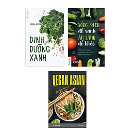 Hình ảnh Combo 3 Cuốn Chăm Sóc Sức Khỏe Lành Mạnh-Dinh Dưỡng Xanh+ Sống Sạch Để Xanh, Ăn Lành Để Khoẻ+Vegan Asian - Đi Khắp Châu Á Để Ăn Chay