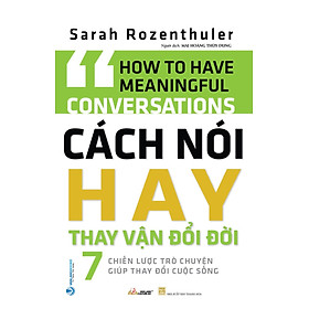 Cách Nói Hay Thay Vận Đổi Đời - Vanlangbooks