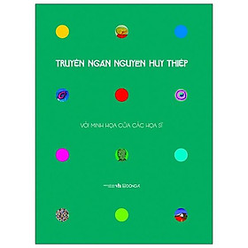 Truyện Ngắn Nguyễn Huy Thiệp (Bìa Cứng) - Ấn Bản Kỷ Niệm 70 Năm Ngày Sinh Tác Giả - Với Minh Họa Của Các Họa Sĩ - Mẫu Bìa Màu Xanh