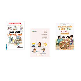Combo 3 cuốn sách: Dạy Con Làm Việc Nhà + Mẹ Nhật Truyền Cảm Hứng Học Cho Con Như Thế Nào + Phương Pháp Đếm 123 Dành Cho Cha Mẹ