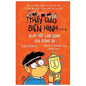 Thầy Giáo Biến Hình - Quái Vật Làm Loạn Giải Bóng Đá (Tập 4)
