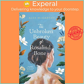 Sách - The Unbroken Beauty of Rosalind Bone by Alex McCarthy (UK edition, hardcover)