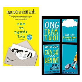 Combo 2 Cuốn Xuất Sắc Nhất Của Nguyễn Nhật Ánh : Cảm Ơn Người Lớn + Ông Trăm Tuổi Trèo Qua Cửa Sổ Và Biến Mất - Nguyễn Nhật Ánh