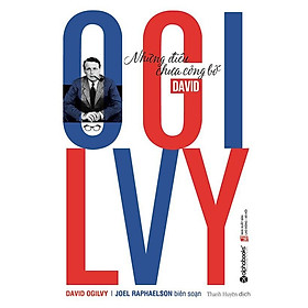 David Ogilvy – Những ĐIều Chưa Công Bố - BẢN QUYỀN