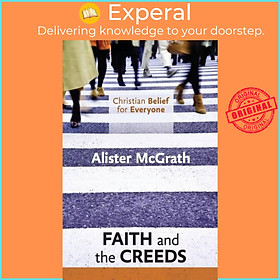 Sách - Christian Belief for Everyone: Faith and the Creeds by Alister, DPhil, DD McGrath (UK edition, paperback)