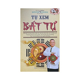 Tự xem bát tự ( Minh Lâm )